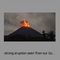 strong eruption seen from our Guesthouse